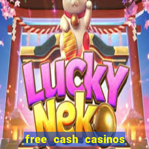 free cash casinos no deposit