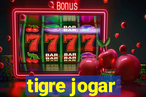 tigre jogar