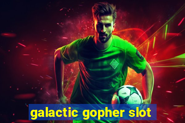 galactic gopher slot