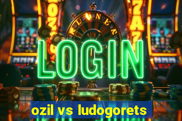 ozil vs ludogorets