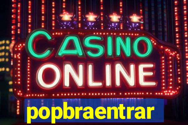 popbraentrar