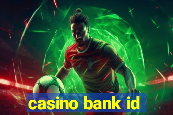 casino bank id