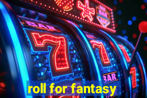 roll for fantasy