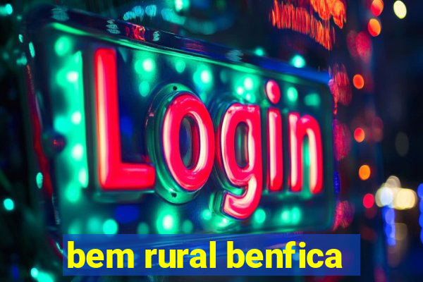 bem rural benfica