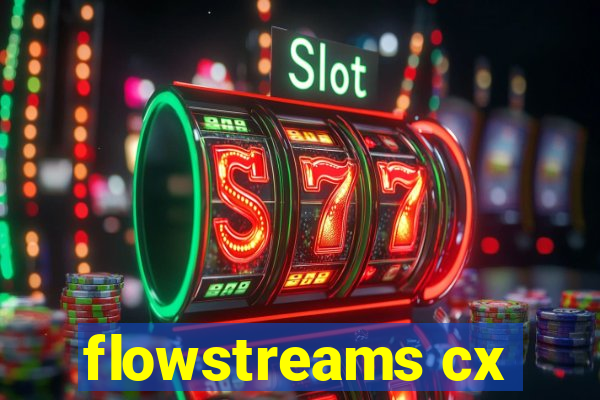 flowstreams cx