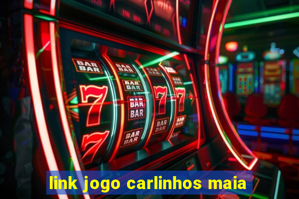 link jogo carlinhos maia