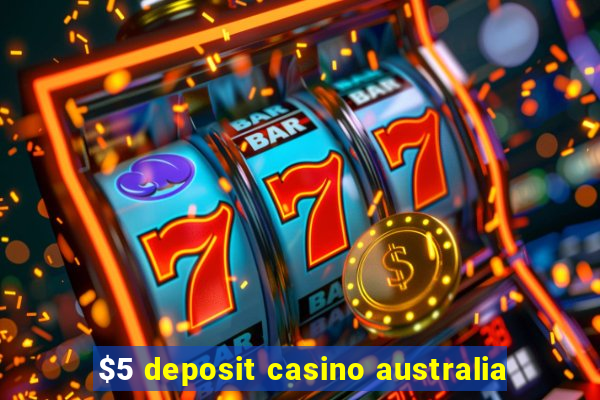 $5 deposit casino australia