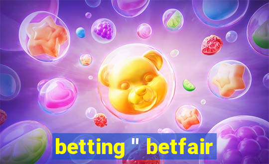 betting '' betfair