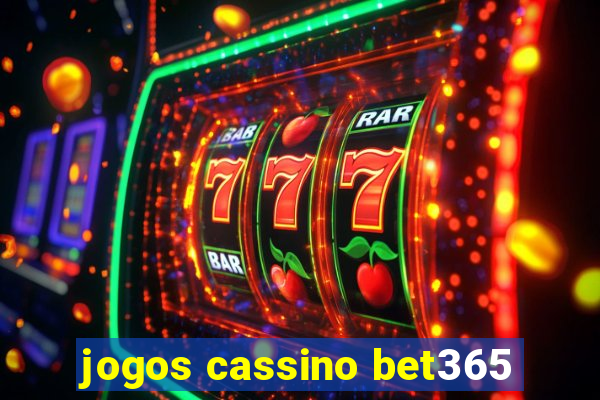 jogos cassino bet365