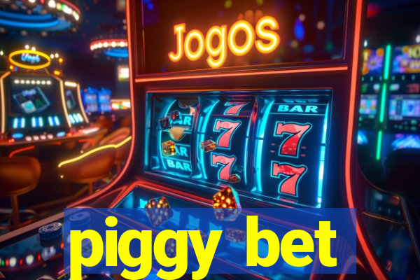 piggy bet