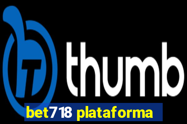 bet718 plataforma