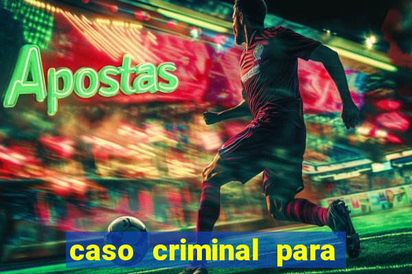 caso criminal para resolver pdf