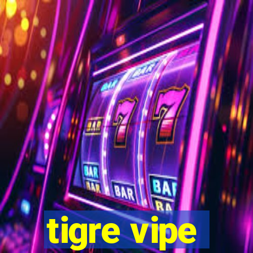 tigre vipe