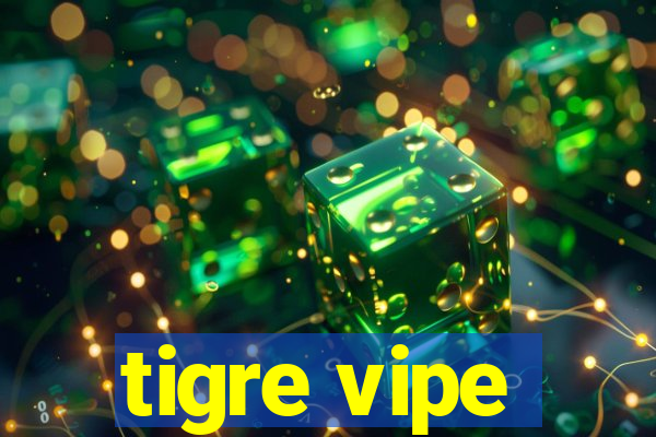 tigre vipe