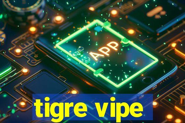 tigre vipe