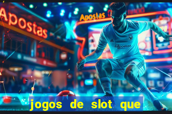 jogos de slot que nao precisa depositar dinheiro