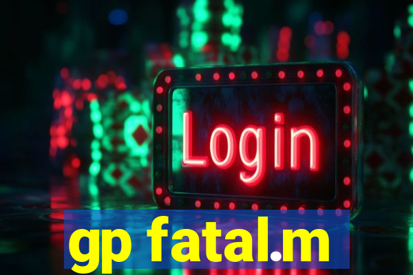 gp fatal.m