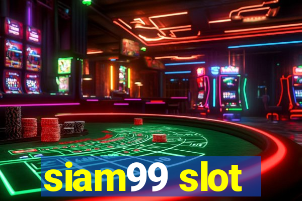 siam99 slot