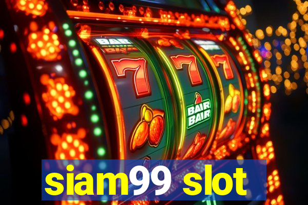 siam99 slot