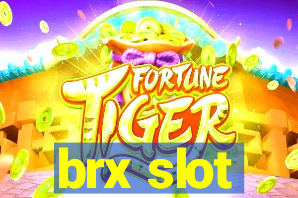 brx slot