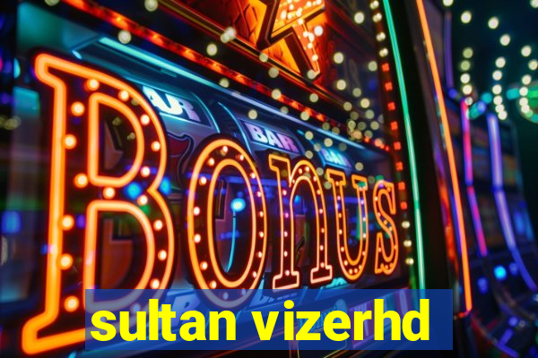 sultan vizerhd