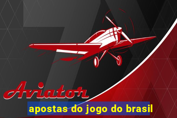 apostas do jogo do brasil