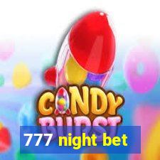 777 night bet