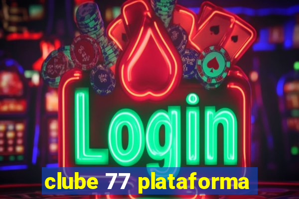 clube 77 plataforma