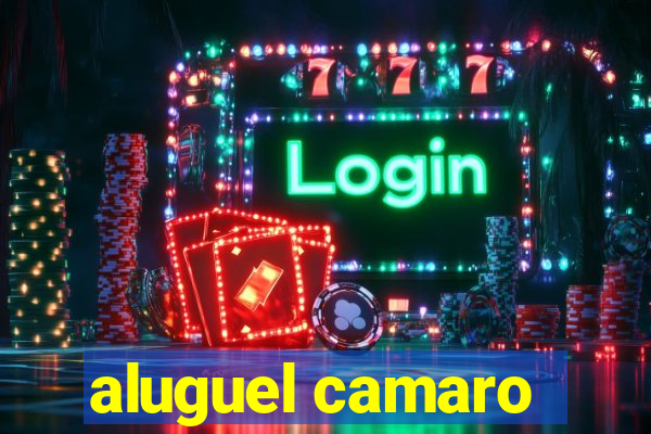 aluguel camaro