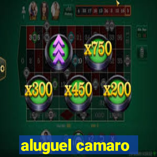 aluguel camaro