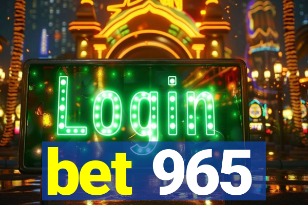 bet 965