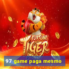 97 game paga mesmo