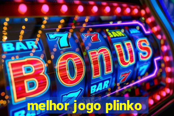 melhor jogo plinko