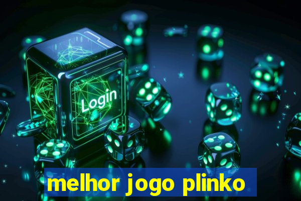 melhor jogo plinko