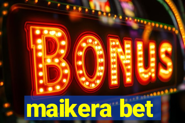 maikera bet