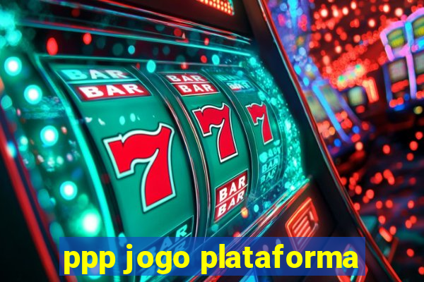 ppp jogo plataforma