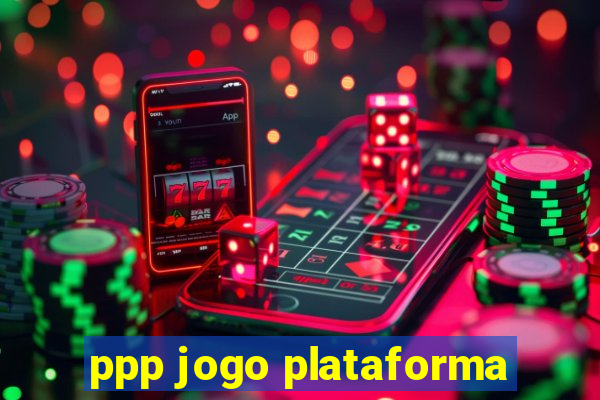 ppp jogo plataforma