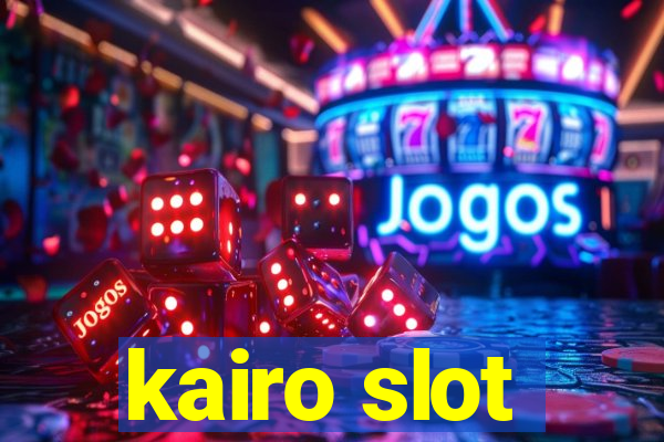 kairo slot