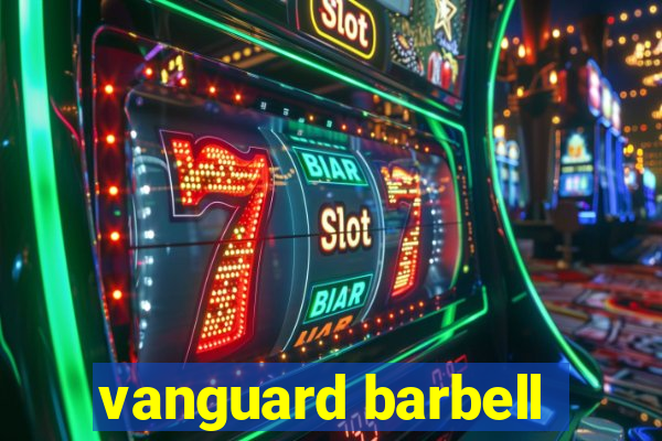 vanguard barbell