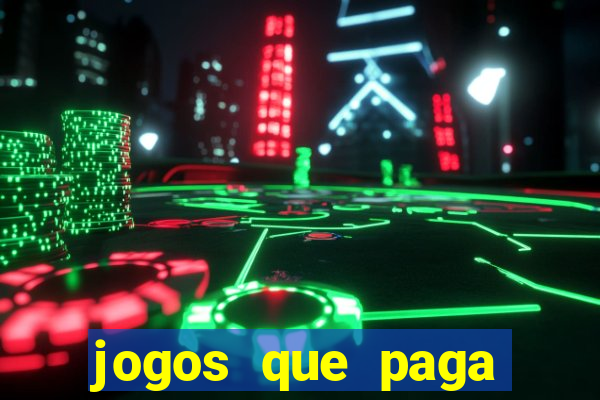 jogos que paga dinheiro sem depositar