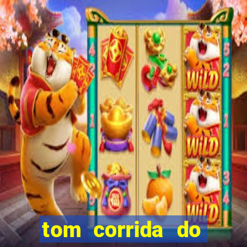 tom corrida do ouro dinheiro infinito