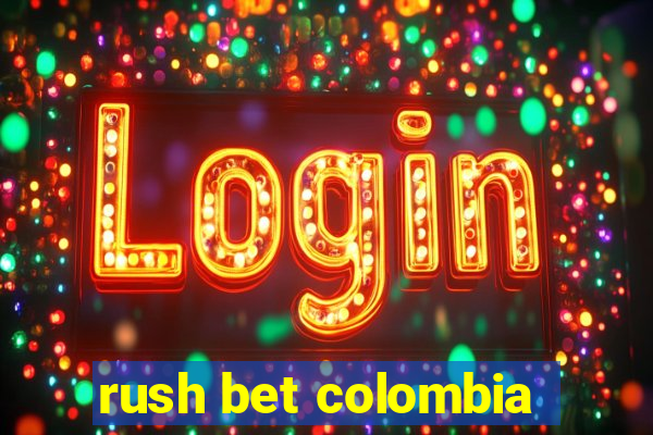 rush bet colombia