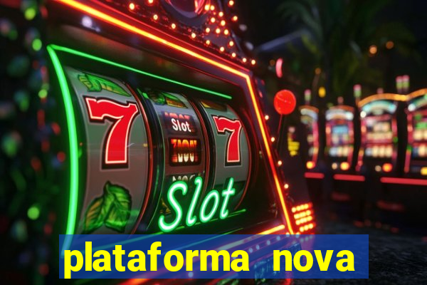 plataforma nova lançada hoje