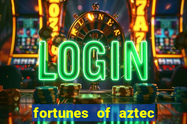 fortunes of aztec slot demo