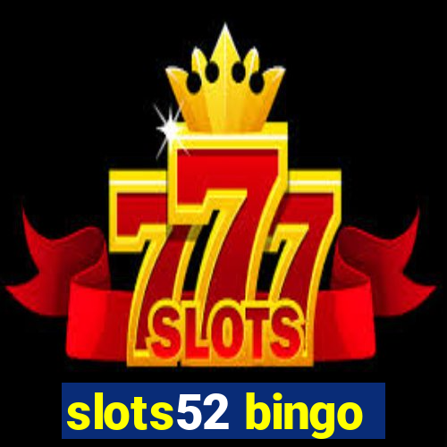 slots52 bingo