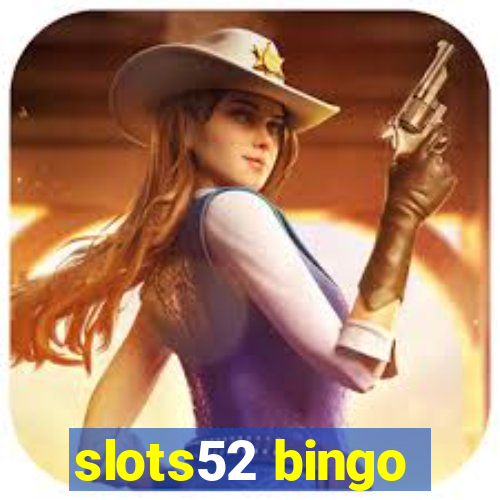 slots52 bingo