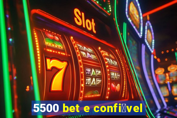 5500 bet e confi谩vel