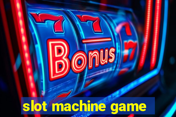 slot machine game