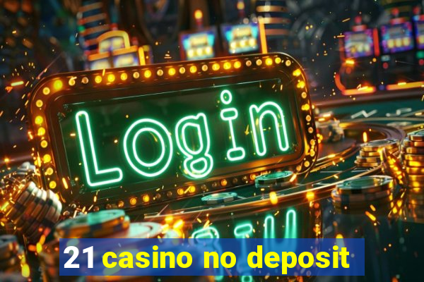 21 casino no deposit