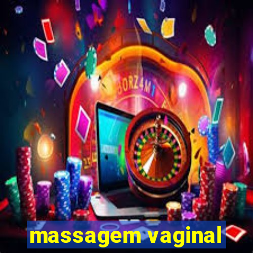 massagem vaginal